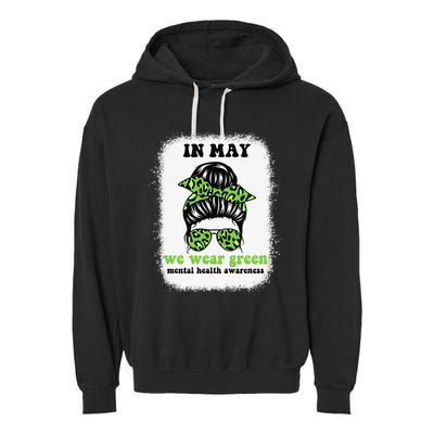 in may we wear green mental health awareness Garment-Dyed Fleece Hoodie