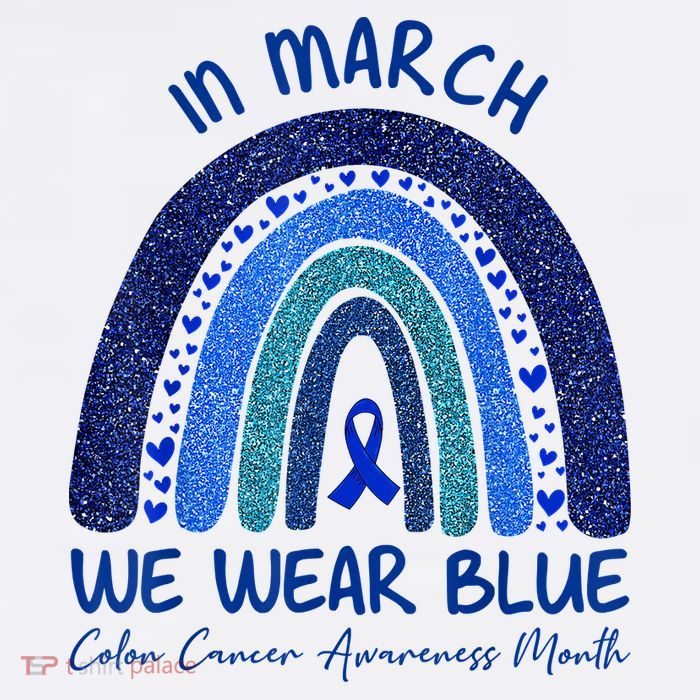 In March We Wear Blue Colon Cancer Awareness Month Tall T-Shirt