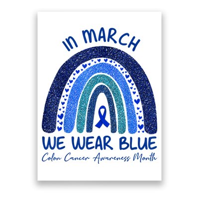 In March We Wear Blue Colon Cancer Awareness Month Poster