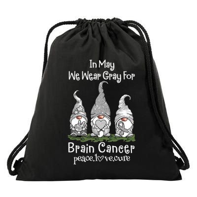 In May We Wear Gray For Brain Cancer Awareness Cute Gift Drawstring Bag