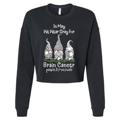 In May We Wear Gray For Brain Cancer Awareness Cute Gift Cropped Pullover Crew