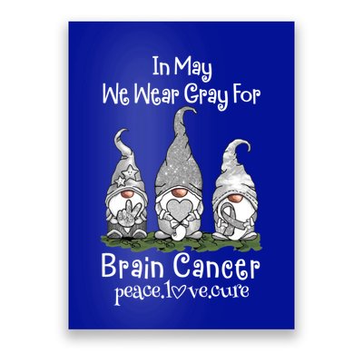 In May We Wear Gray For Brain Cancer Awareness Cute Gift Poster
