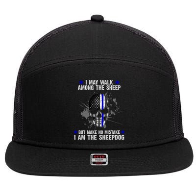 I May Walk Among The Sheep Make No Mistake I'm The Sheepdog 7 Panel Mesh Trucker Snapback Hat