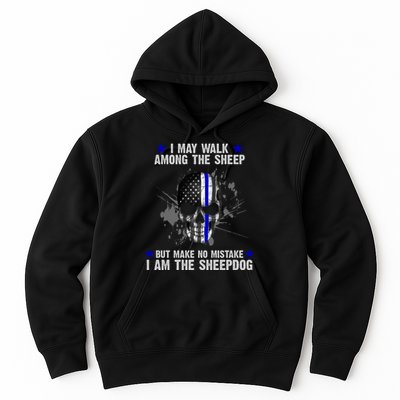I May Walk Among The Sheep Make No Mistake I'm The Sheepdog Hoodie
