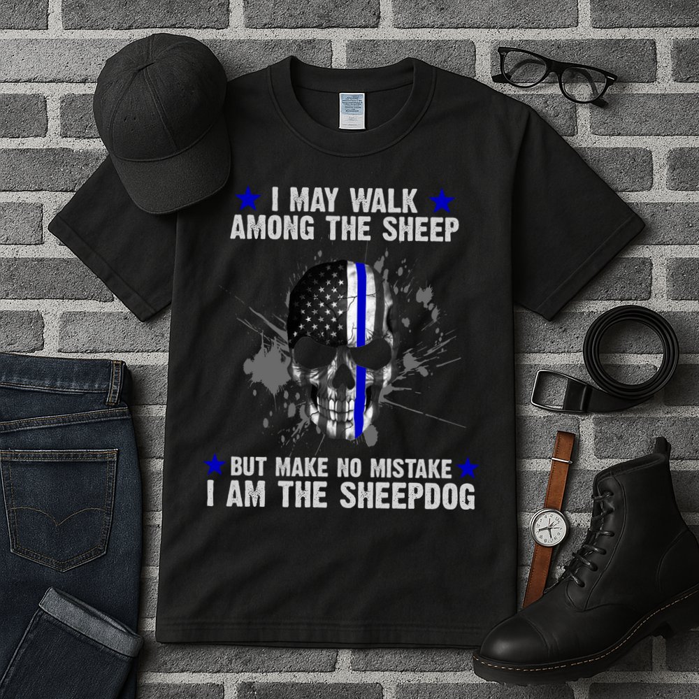 I May Walk Among The Sheep Make No Mistake I'm The Sheepdog Tall T-Shirt