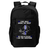 I May Walk Among The Sheep Make No Mistake I'm The Sheepdog Backpack