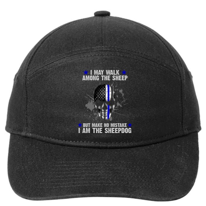 I May Walk Among The Sheep Make No Mistake I'm The Sheepdog 7-Panel Snapback Hat