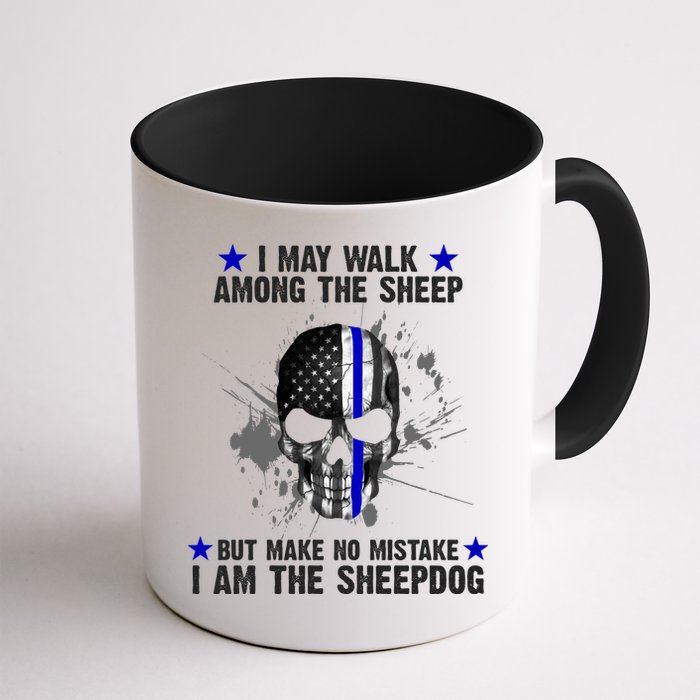 I May Walk Among The Sheep Make No Mistake I'm The Sheepdog Mug