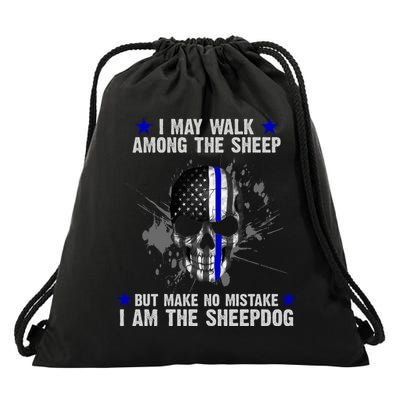 I May Walk Among The Sheep Make No Mistake I'm The Sheepdog Drawstring Bag