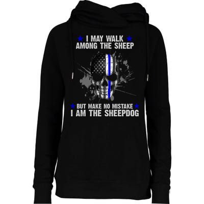 I May Walk Among The Sheep Make No Mistake I'm The Sheepdog Womens Funnel Neck Pullover Hood