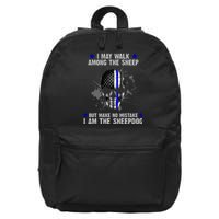 I May Walk Among The Sheep Make No Mistake I'm The Sheepdog 16 in Basic Backpack