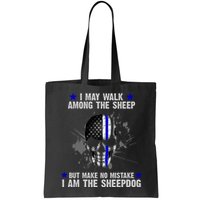 I May Walk Among The Sheep Make No Mistake I'm The Sheepdog Bag