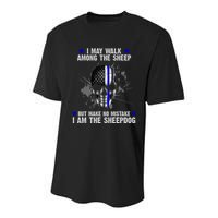 I May Walk Among The Sheep Make No Mistake I'm The Sheepdog Youth Performance Sprint T-Shirt