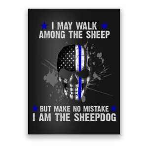 I May Walk Among The Sheep Make No Mistake I'm The Sheepdog Poster