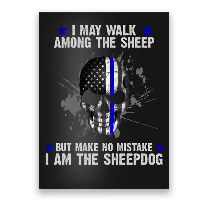 I May Walk Among The Sheep Make No Mistake I'm The Sheepdog Poster