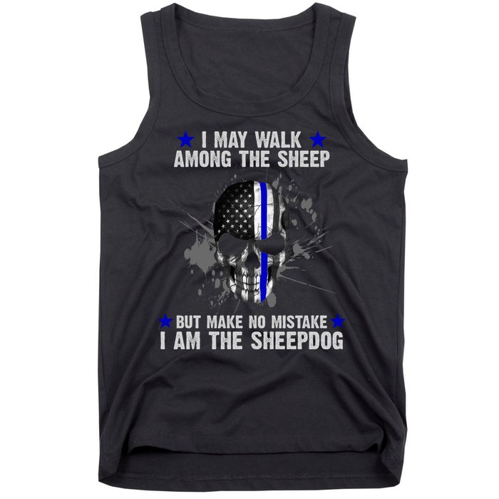 I May Walk Among The Sheep Make No Mistake I'm The Sheepdog Tank Top