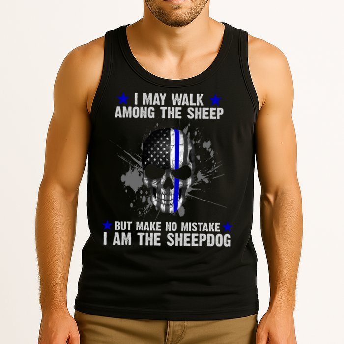 I May Walk Among The Sheep Make No Mistake I'm The Sheepdog Tank Top