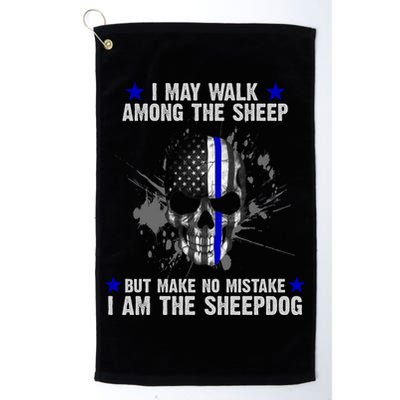I May Walk Among The Sheep Make No Mistake I'm The Sheepdog Golf Towel