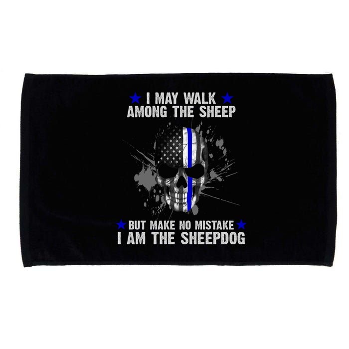 I May Walk Among The Sheep Make No Mistake I'm The Sheepdog Microfiber Hand Towel