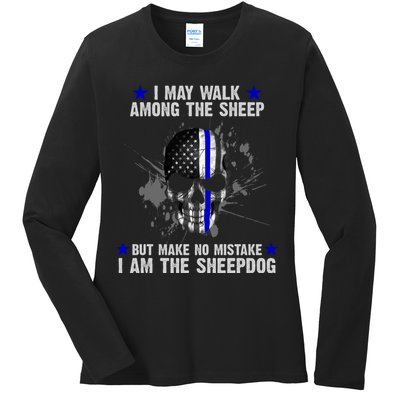 I May Walk Among The Sheep Make No Mistake I'm The Sheepdog Ladies Long Sleeve Shirt