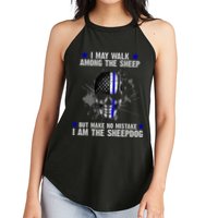 I May Walk Among The Sheep Make No Mistake I'm The Sheepdog Women's Perfect Tri Rocker Tank