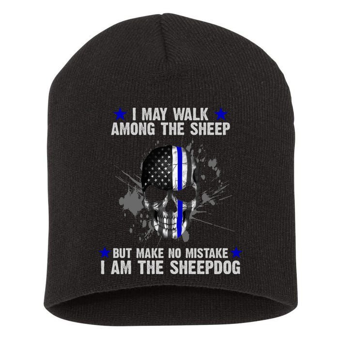 I May Walk Among The Sheep Make No Mistake I'm The Sheepdog Short Acrylic Beanie