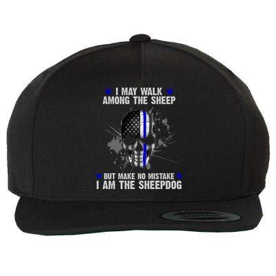 I May Walk Among The Sheep Make No Mistake I'm The Sheepdog Wool Snapback Cap