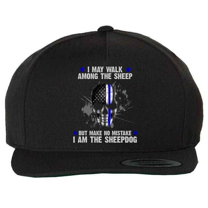 I May Walk Among The Sheep Make No Mistake I'm The Sheepdog Wool Snapback Cap