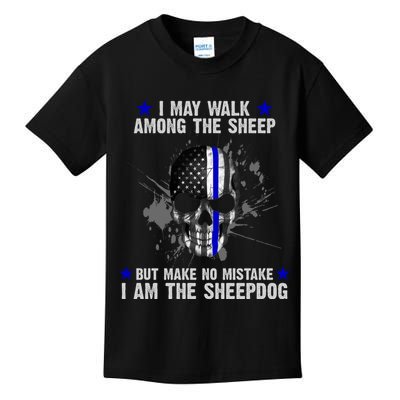 I May Walk Among The Sheep Make No Mistake I'm The Sheepdog Kids T-Shirt