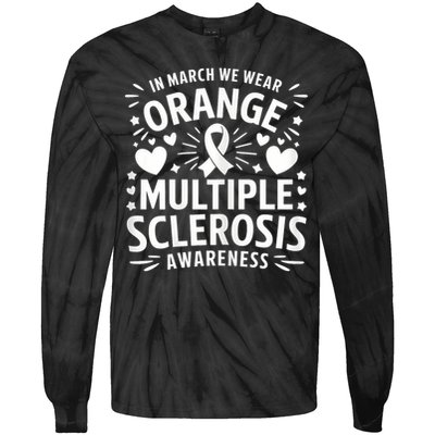In March We Wear Orange For Multiple Sclerosis Awareness Tie-Dye Long Sleeve Shirt
