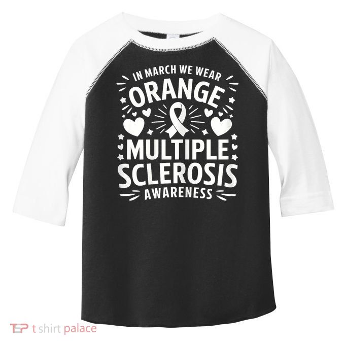 In March We Wear Orange For Multiple Sclerosis Awareness Toddler Fine Jersey T-Shirt