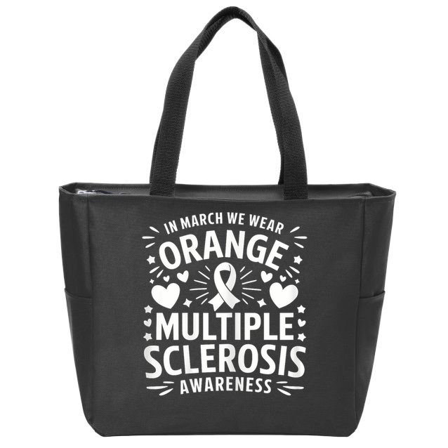 In March We Wear Orange For Multiple Sclerosis Awareness Zip Tote Bag