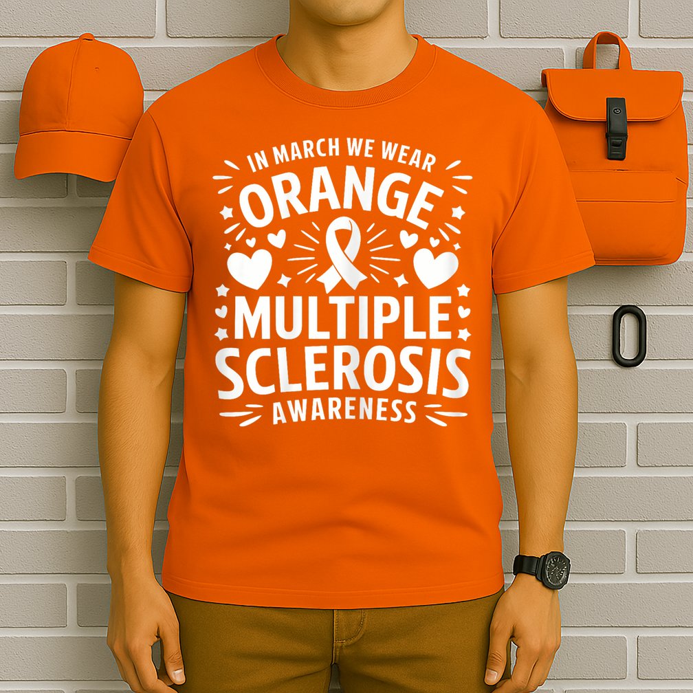 In March We Wear Orange For Multiple Sclerosis Awareness T-Shirt