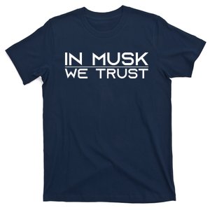 In Musk We Trusk Funny Elon Musk Tribute Fan T-Shirt