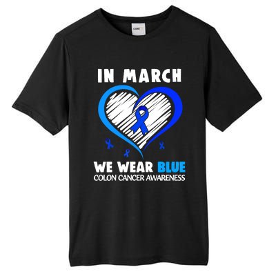 In March We Wear Blue For Colon Cancer Awareness Blue Heart Tall Fusion ChromaSoft Performance T-Shirt