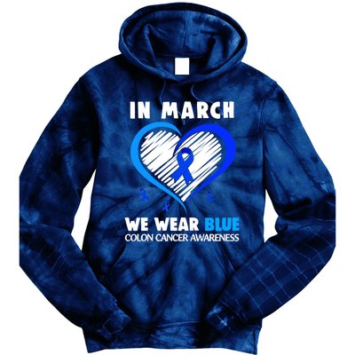 In March We Wear Blue For Colon Cancer Awareness Blue Heart Tie Dye Hoodie