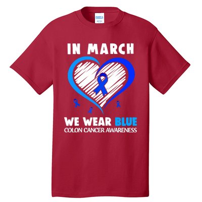 In March We Wear Blue For Colon Cancer Awareness Blue Heart Tall T-Shirt