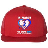 In March We Wear Blue For Colon Cancer Awareness Blue Heart Flatbill Hat