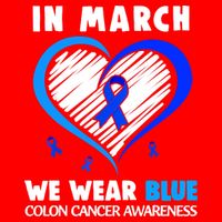 In March We Wear Blue For Colon Cancer Awareness Blue Heart Flatbill Hat