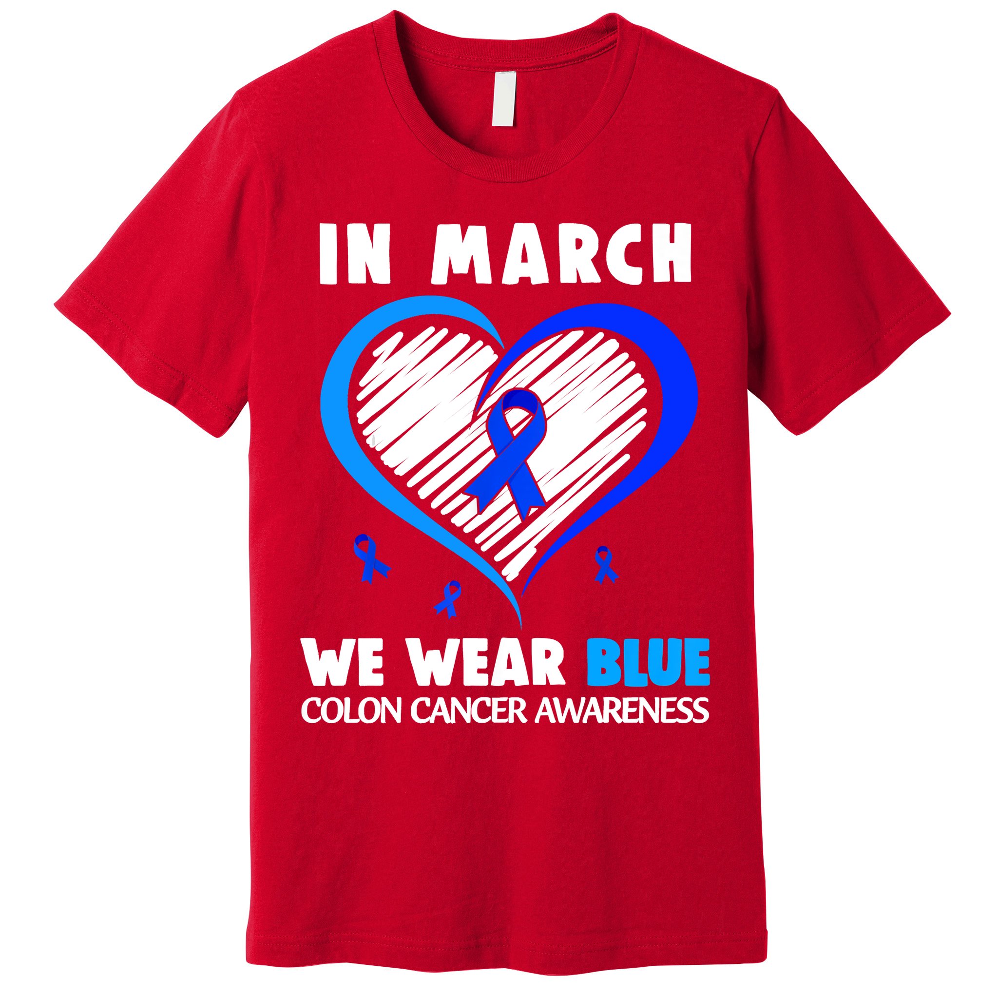 In March We Wear Blue For Colon Cancer Awareness Blue Heart Premium T-Shirt