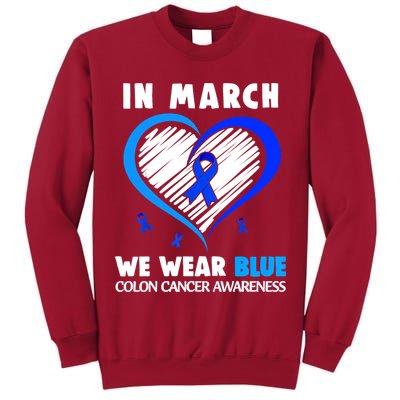In March We Wear Blue For Colon Cancer Awareness Blue Heart Tall Sweatshirt