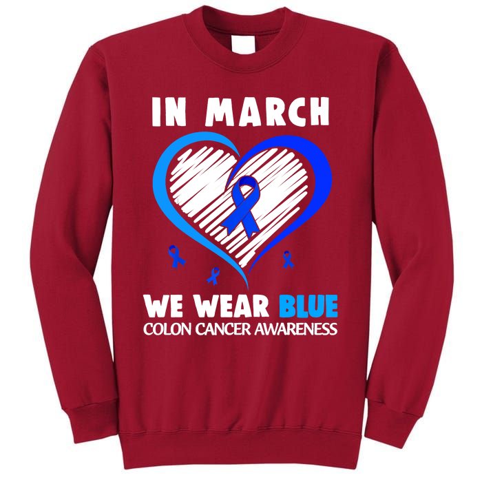 In March We Wear Blue For Colon Cancer Awareness Blue Heart Tall Sweatshirt