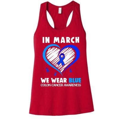 In March We Wear Blue For Colon Cancer Awareness Blue Heart Women's Racerback Tank