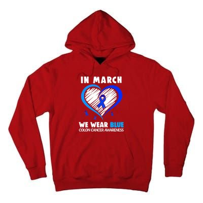 In March We Wear Blue For Colon Cancer Awareness Blue Heart Tall Hoodie