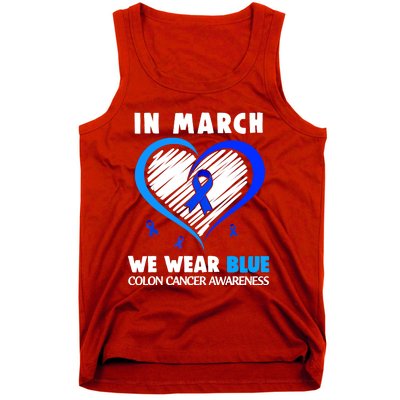 In March We Wear Blue For Colon Cancer Awareness Blue Heart Tank Top