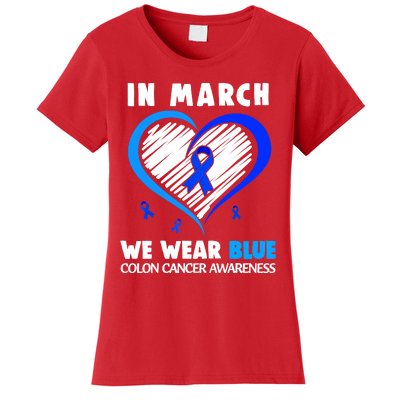 In March We Wear Blue For Colon Cancer Awareness Blue Heart Women's T-Shirt