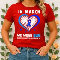 In March We Wear Blue For Colon Cancer Awareness Blue Heart Womens T-Shirt