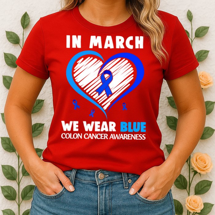 In March We Wear Blue For Colon Cancer Awareness Blue Heart Womens T-Shirt
