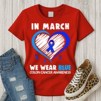 In March We Wear Blue For Colon Cancer Awareness Blue Heart Womens T-Shirt
