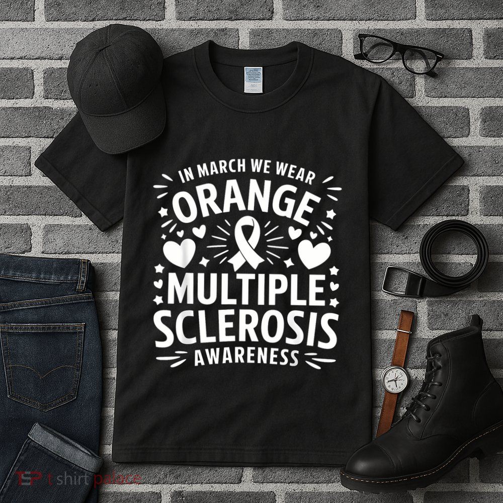 In March We Wear Orange For Multiple Sclerosis Awareness Tall T-Shirt